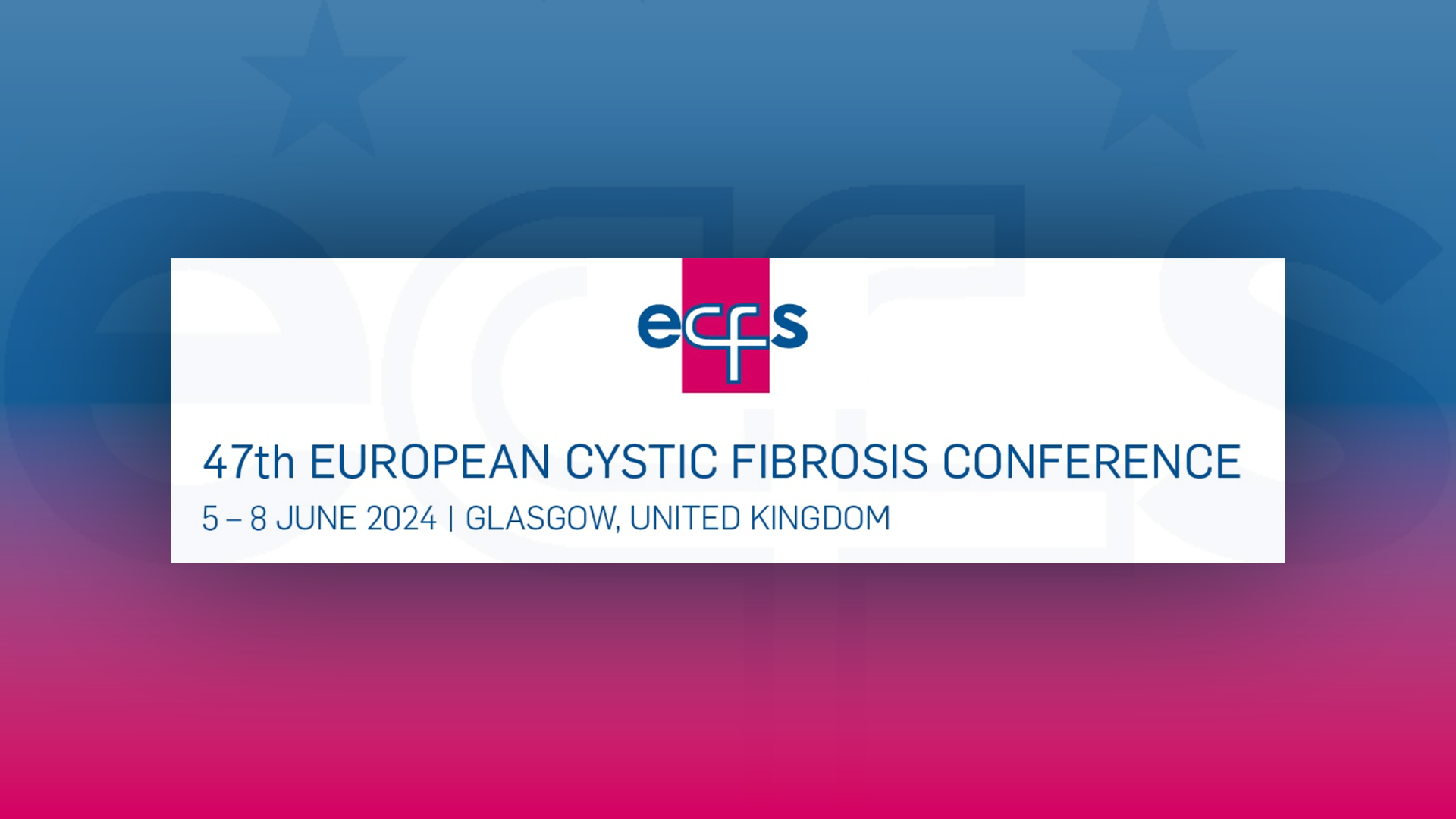 European Cystic Graphic for the 47th Fibrosis Conference 2024 showing the event name and date 5th to 8th of June 2024 in Glasgow. The event information sits on a gradient of colour from pink at the bottom to blue at the top.